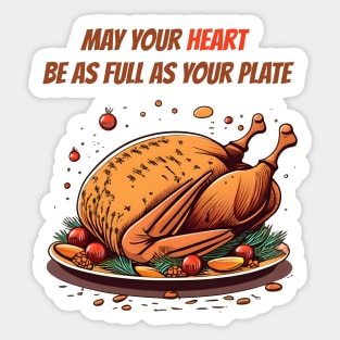 May your heart be as full as your plate Sticker